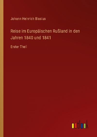 Reise im Europäischen Rußland in den Jahren 1840 und 1841