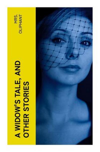 A Widow’s Tale, and Other Stories
