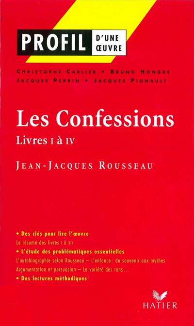 Profil - Rousseau (Jean-Jacques) : Les Confessions (Livres I à IV)