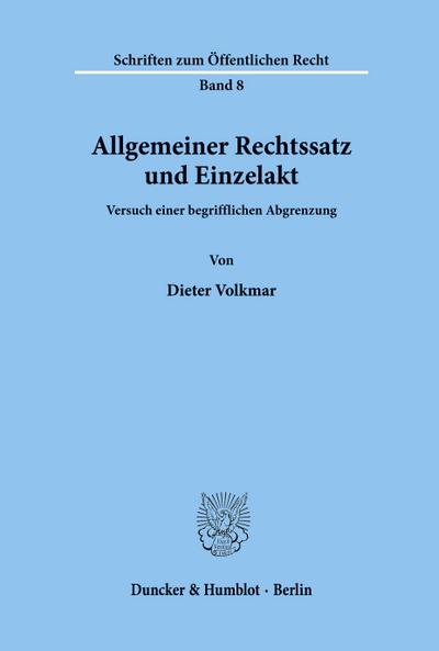 Allgemeiner Rechtssatz und Einzelakt.