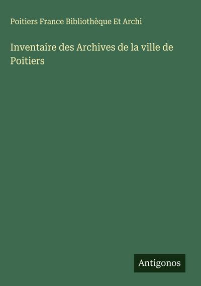 Inventaire des Archives de la ville de Poitiers