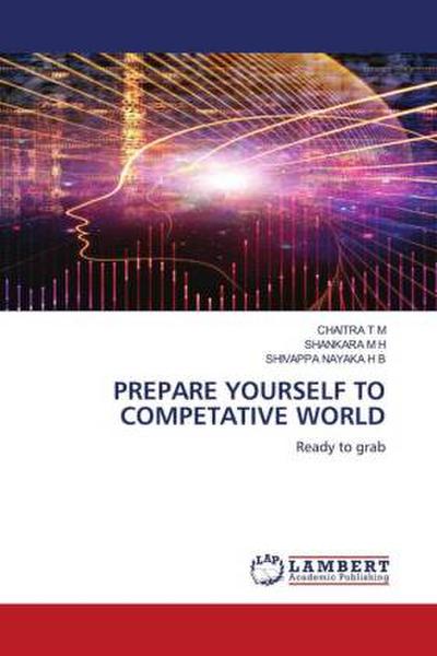 PREPARE YOURSELF TO COMPETATIVE WORLD