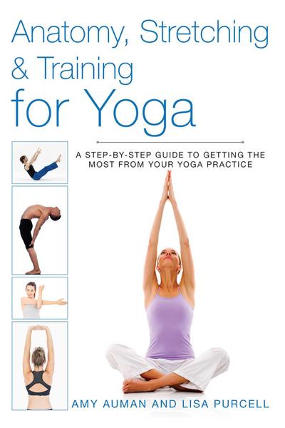 Anatomy, Stretching & Training for Yoga