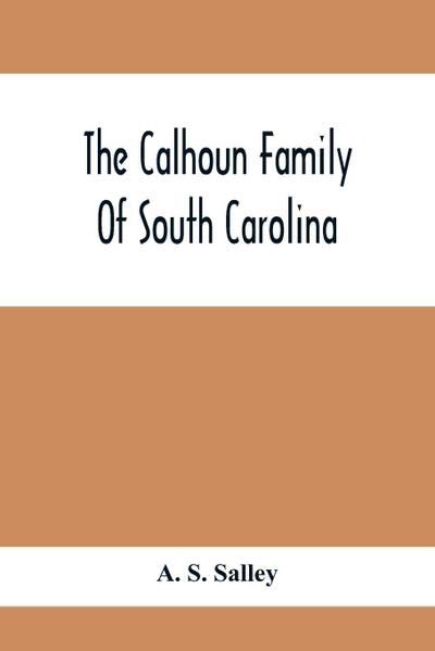 The Calhoun Family Of South Carolina