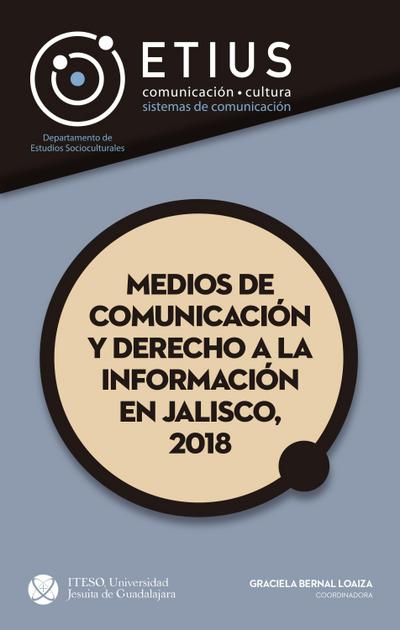 Medios de comunicación y derecho a la información en Jalisco, 2018