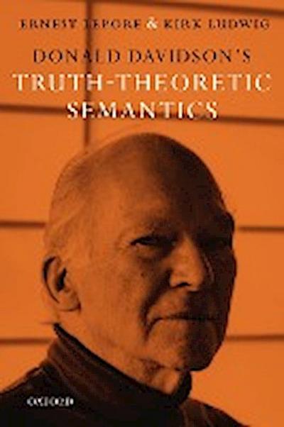 Donald Davidson’s Truth-Theoretic Semantics