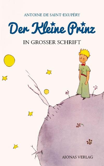 Der kleine Prinz: Großdruck: Das Lesebuch für Kinder und Erwachsene