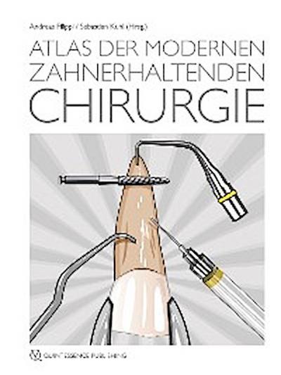 Atlas der modernen zahnerhaltenden Chirurgie