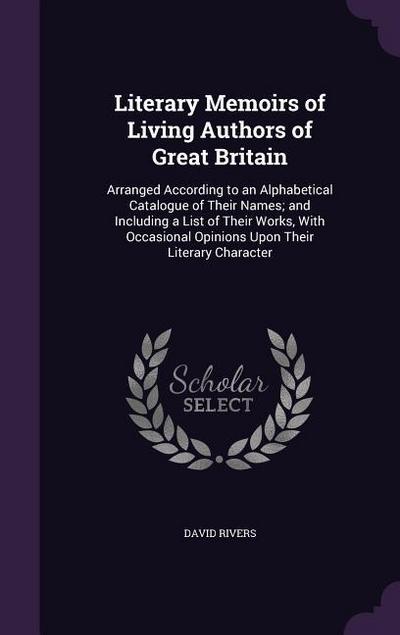 Literary Memoirs of Living Authors of Great Britain