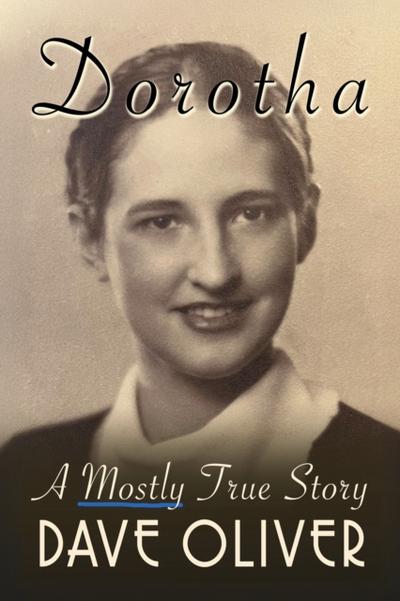 Dorotha, A Mostly True Story