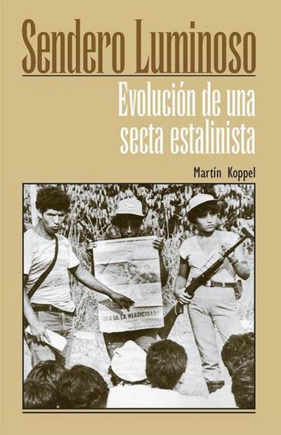 Sendero Luminoso: Evolución de Una Secta Estalinista - Martin Koppel