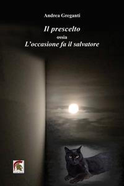 Greganti, A: Prescelto ossia l’occasione fa il salvatore