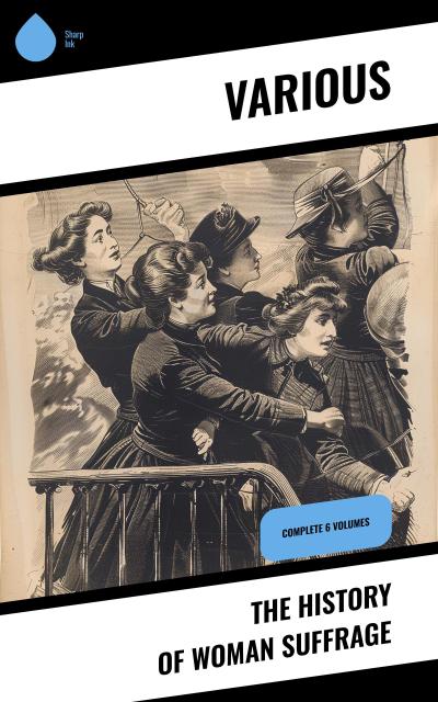 The History of Woman Suffrage