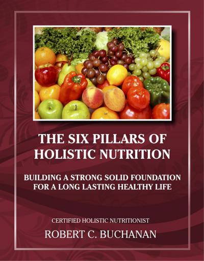 The Six Pillars of Holistic Nutrition