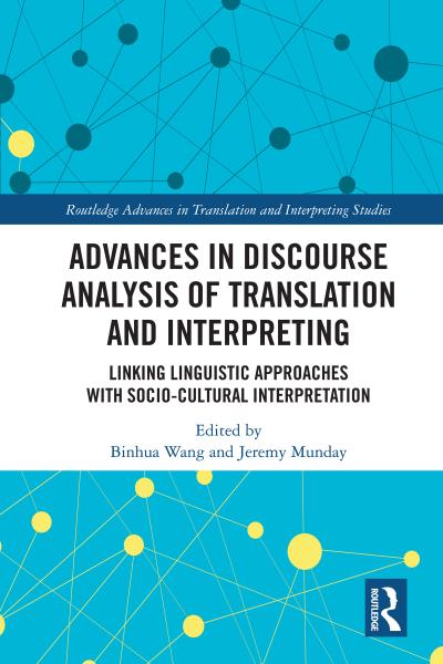 Advances in Discourse Analysis of Translation and Interpreting