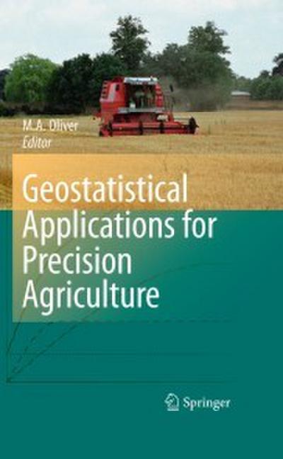 Geostatistical Applications for Precision Agriculture