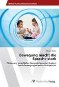 Bewegung macht die Sprache stark
