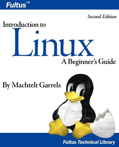 Garrels, M: Introduction to Linux (Second Edition)