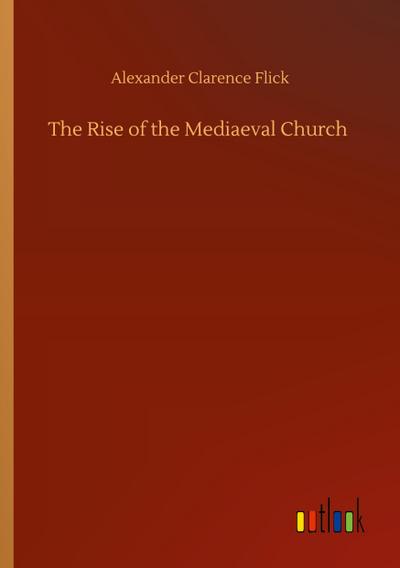 The Rise of the Mediaeval Church