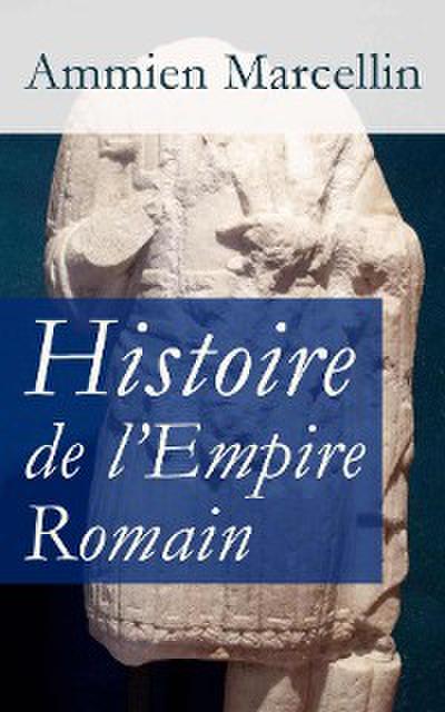 Histoire de l’Empire Romain: Res gestae: La période romaine de 353 à 378 ap. J.-C.