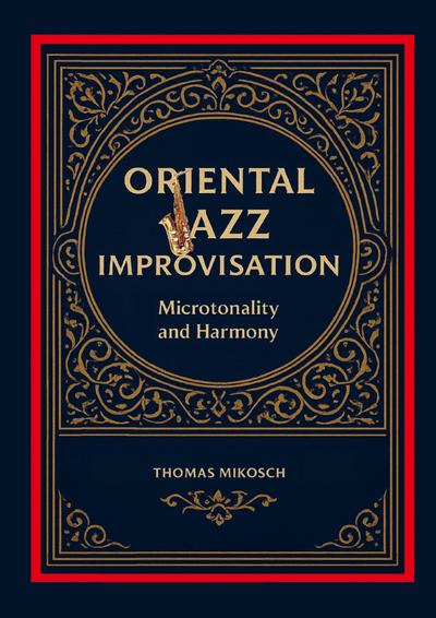 Oriental Jazz Improvisation: Microtonality and Harmony