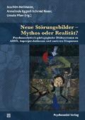 Neue Störungsbilder – Mythos oder Realität?