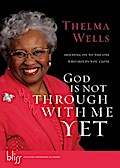 God Is Not Through with Me Yet