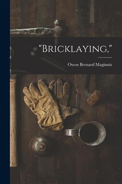 "Bricklaying,"