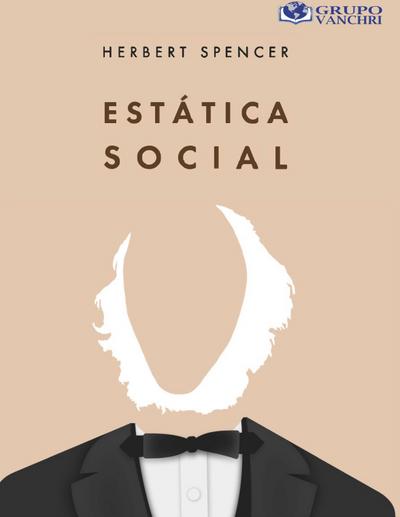 Estática Social: O Las Condiciones Esenciales Para La Felicidad ...