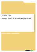 Selected Essays on Market Microstructure