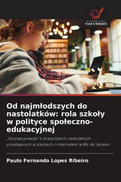 Od najm¿odszych do nastolatków: rola szko¿y w polityce spo¿eczno-edukacyjnej