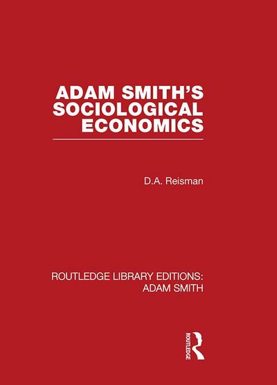 Adam Smith’s Sociological Economics