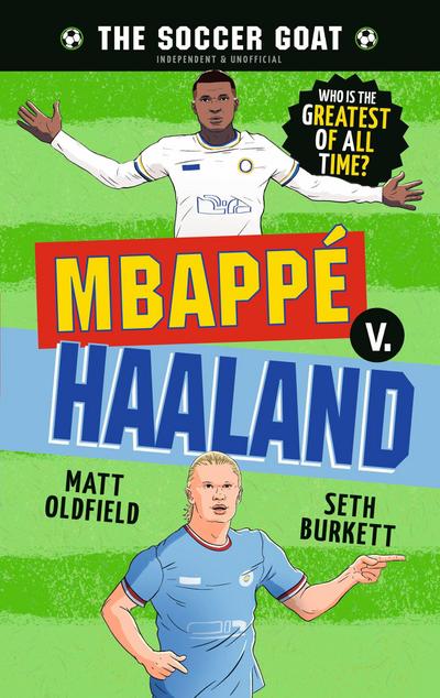 The Soccer Goat: Mbappé V. Haaland