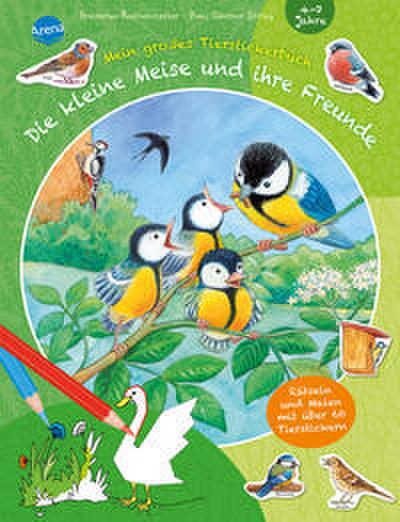 Die kleine Meise und ihre Freunde - Mein großes Tierstickerbuch