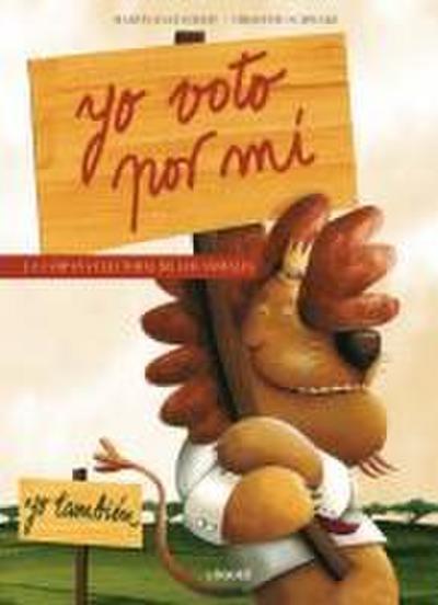 Yo voto por mí : la campaña electoral de los animales