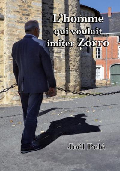 L’homme qui voulait imiter Zorro