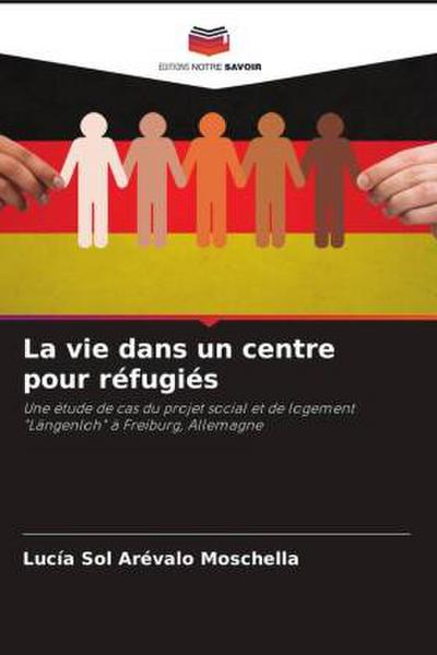 La vie dans un centre pour réfugiés