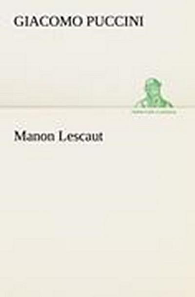 Manon Lescaut - Giacomo Puccini