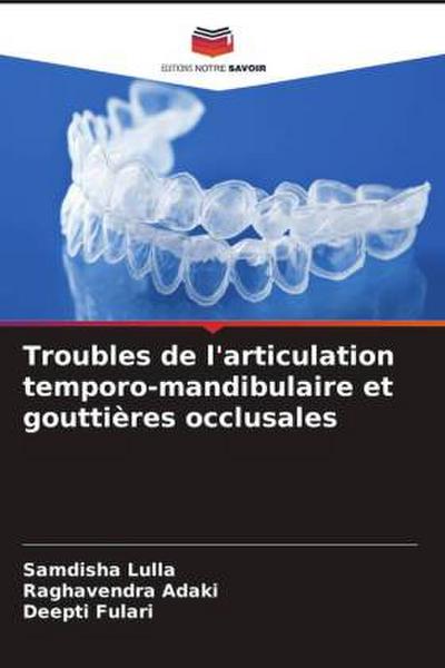 Troubles de l’articulation temporo-mandibulaire et gouttières occlusales