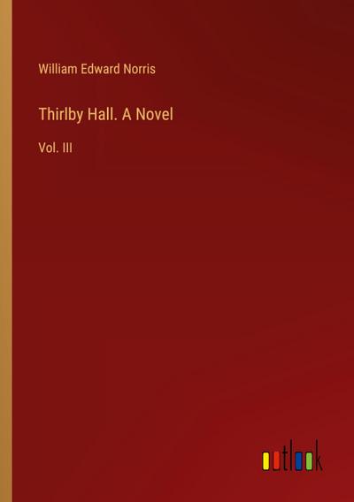 Thirlby Hall. A Novel