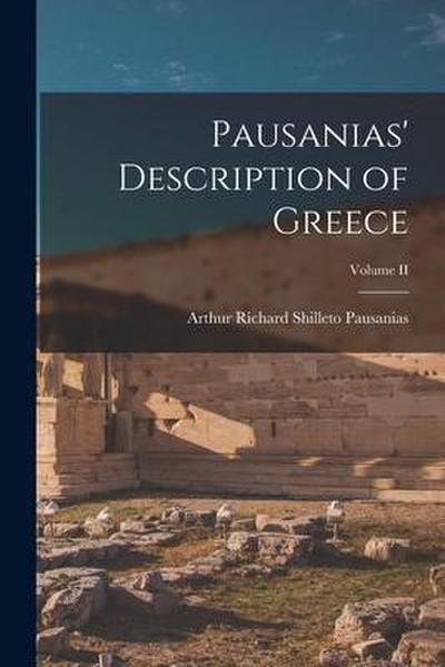 Pausanias’ Description of Greece; Volume II