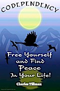 Codependency - Free Yourself and Find Peace in Your Life