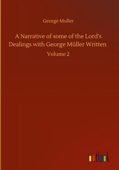 A Narrative of some of the Lord’s Dealings with George Müller Written