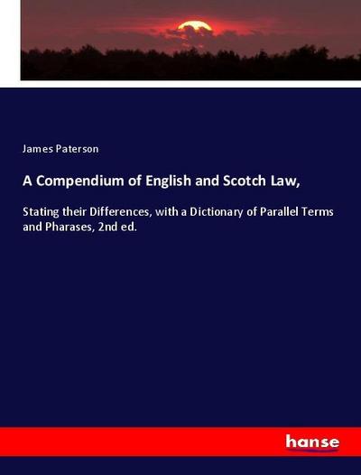 A Compendium of English and Scotch Law