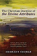 The Christian Doctrine of the Divine Attributes