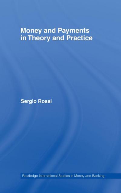 Money and Payments in Theory and Practice