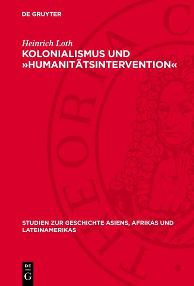 Kolonialismus und »Humanitätsintervention«