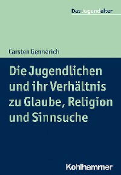 Die Jugendlichen und ihr Verhältnis zu Glaube, Religion und Sinnsuche