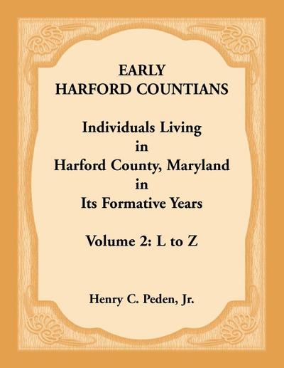 Early Harford Countians, Volume 2, L to Z