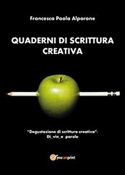 Quaderni di scrittura creativa. Degustazione di scrittura creativa: Di_vin_e parole